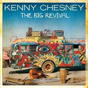 Kenny Chesney: The Big Revival