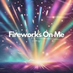 Everfish: Fireworks on Me
