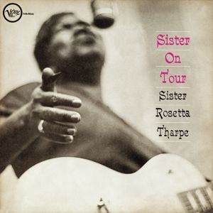 Sister Rosetta Tharpe: Sister On Tour