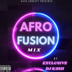 Exclusive DJ Kash: Afro Fusion Mix