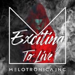 MELOTRONICA INC: Exciting to Live