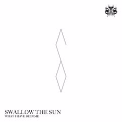 Swallow The Sun: What I Have Become