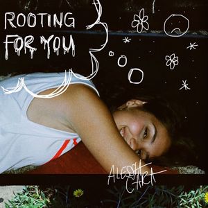 Alessia Cara: Rooting For You