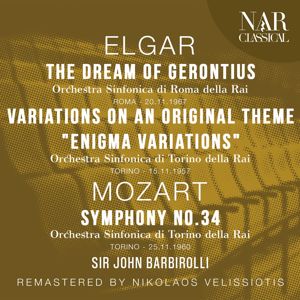 Sir John Barbirolli, Orchestra Sinfonica di Roma della Rai, Orchestra Sinfonica di Torino della Rai: ELGAR: THE DREAM OF GERONTIUS, VARIATIONS ON AN ORIGINAL THEME "ENIGMA VARIATIONS"; MOZART: SYMPHONY No. 34