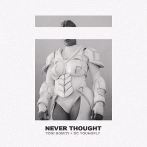 Toni Romiti feat. DC Young Fly: Never Thought