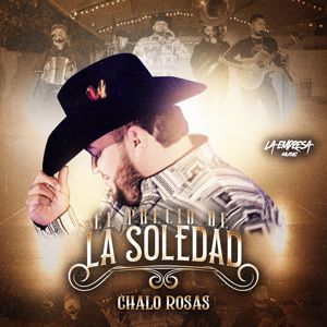 Chalo Rosas: El Precio De La Soledad