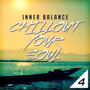 Various Artists: Inner Balance: Chillout Your Soul 4