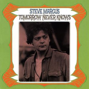 Steve Marcus: Tomorrow Never Knows