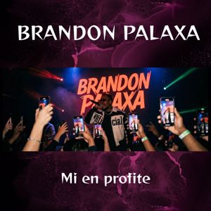 Brandon Palaxa: Mi en profite