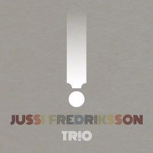 Jussi Fredriksson Trio: ! (Exclamation Mark)