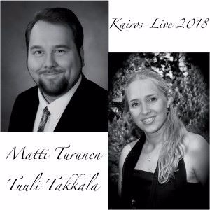 Matti Turunen & Tuuli Takkala: Kairos-Live 2018