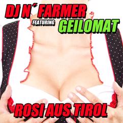 DJ N'Farmer, Geilomat: Rosi aus Tirol