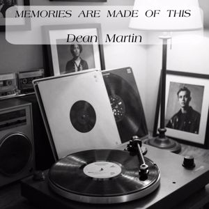 Dean Martin: Memories Are Made Of This