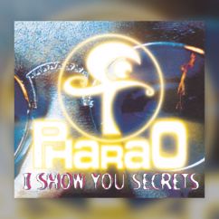 Pharao: I Show You Secrets (Mixes)