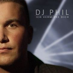 DJ Phil: Ich Vermisse Dich (Paul Hutsch Elektro Remix)