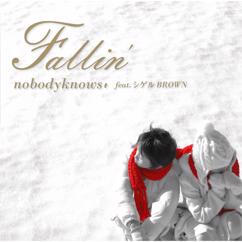 Nobodyknows+ feat. Shigeru Brown: Fallin' (-Instrumental-)