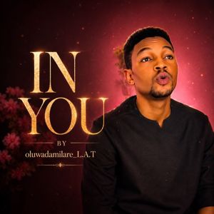Oluwadamilare_L.A.T: IN YOU