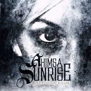 Ahimsa Sunrise: Are You the Killer?