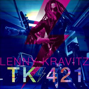 Lenny Kravitz: TK421 (Single Version)