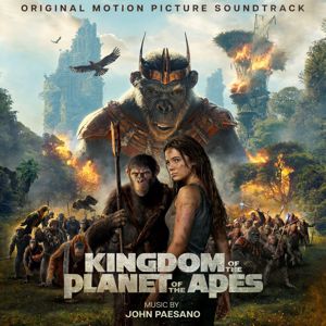 John Paesano: Kingdom of the Planet of the Apes (Original Motion Picture Soundtrack)
