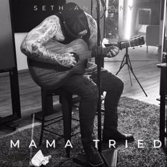 Seth Anthony: Mama Tried