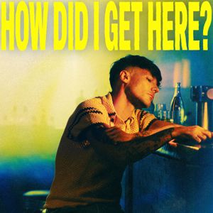 Louis Tomlinson: How Did I Get Here? (Extended Edition)