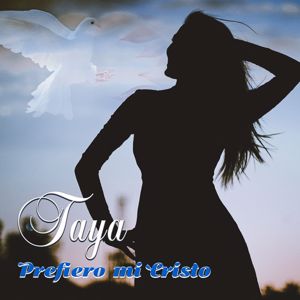 TAYA: Prefiero mi cristo