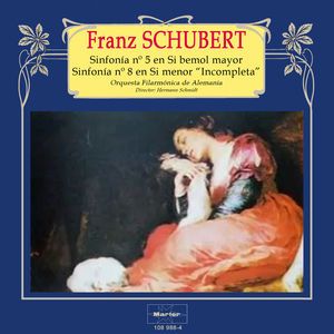 Orquesta Filarmonica de Alemania: Schubert: Sinfonía No. 5, D. 485 - Sinfonía No. 8, D. 759, "Inacabada"