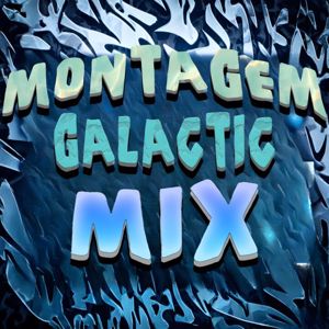 8XLP: MONTAGEM GALACTIC MIX