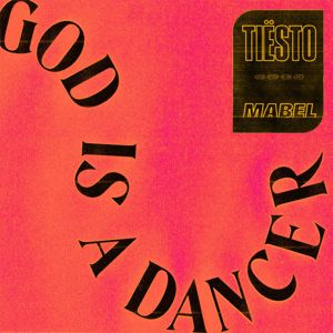 Tiësto, Mabel: God Is A Dancer