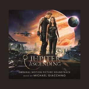 Michael Giacchino: Jupiter Ascending (Original Motion Picture Soundtrack)