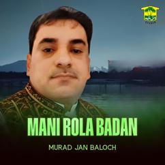 Murad Jan Baloch: Mani Rola Badan