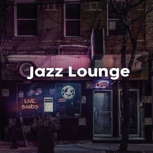 Various Artists: Jazz Lounge : pour travailler à la maison