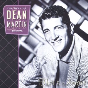 Dean Martin, The Easy Riders: That's Amore: The Best Of Dean Martin