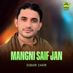 Zubair Zakir: Mangni Saif Jan