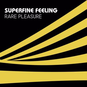 Rare Pleasure: Superfine Feeling