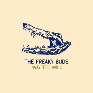 The Freaky Buds: Way Too Wild