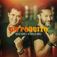 Diego Torres & Carlos Vives: Un Poquito