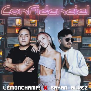 LemonChamp & Bryan Alvez: Confidencial