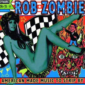Rob Zombie: American Made Music To Strip By