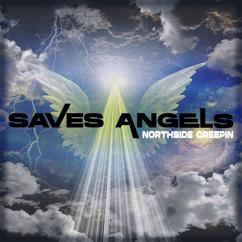 NORTH$IDE CREEPIN: Saves Angels