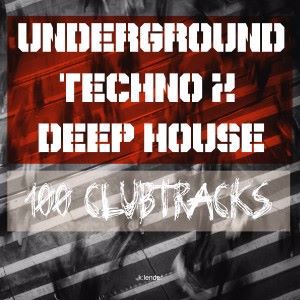 Various Artists: Underground Techno & Deep House: 100 Clubtracks
