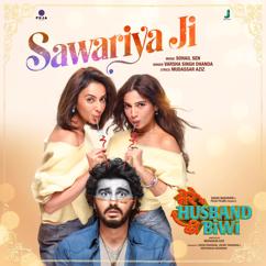 Sohail Sen & Mudassar Aziz & Varsha Singh Dhanoa: Sawariya Ji (From"Mere Husband Ki Biwi")