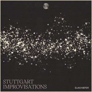 Elias Kiefer: Stuttgart Improvisations