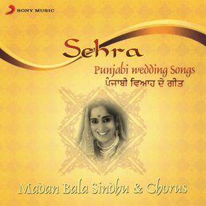 Madan Bala Sindhu: Sehra (Punjabi Wedding Songs)