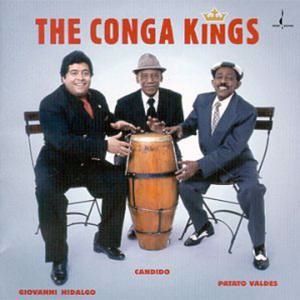 Carlos Valdes, Candido Camero & Giovanni Hidalgo: The Conga Kings