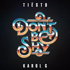 Tiësto, KAROL G: Don't Be Shy
