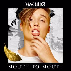 Isac Elliot: Mouth to Mouth