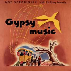 Noy Gorodinsky and His Gypsy Ensemble: Gypsy Music