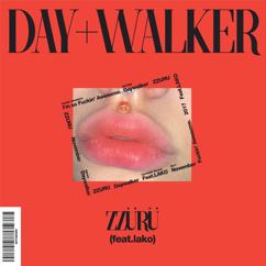 Day Walker, LAKO: ZZURU (feat. LAKO)